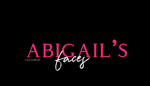 - $ ABIGAILS FACES