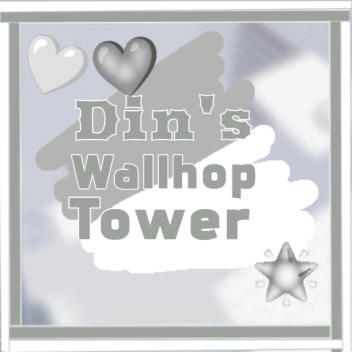 Din's Wallhop Tower [UPDATE]