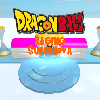 Dragon Ball Raging Supernova [READ DESC]
