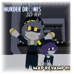 Murder Drones : RP [3D] [MAP REVAMP]