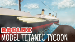 ROBLOX Model Titanica Tycoon