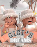 ~ Gigi’s Dreams ~