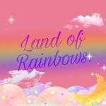 Land of Rainbows.