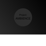 Project: Ambience