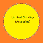 Limited Grinding (Assassins)