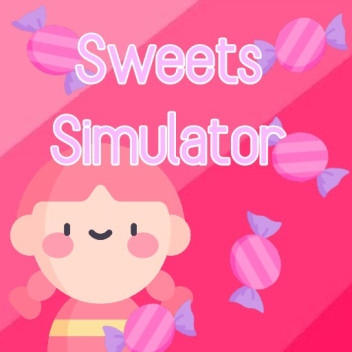 🍭 Sweets Simulator! 🍬