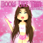 BOOM LIKE THAT