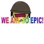 WE ARE SO EPIC!