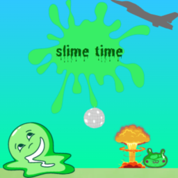 Slime Time (slime fun and destruction)