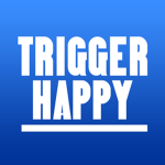Trigger Happy.