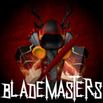 BladeMasters ⚔️ [SUMMER UPDATE]