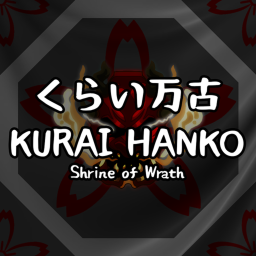 | Kurai Hanko | Shrine Of Wrath | being reworked |