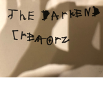 The Darkened Creators