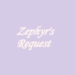 Zephyr's Request
