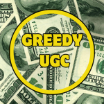 'Greedy Ugc