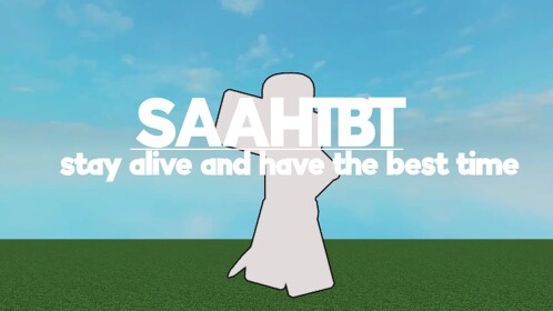 [NEW] stay alive and have the best time! 