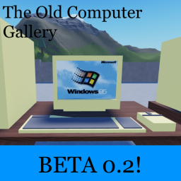 The Old Computer Gallery [BETA 0.2]