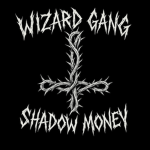 WIZARD GANG SHADOW MONEY
