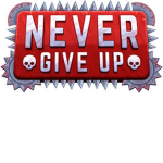 Never""Give"'Up;'"