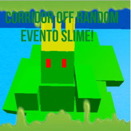 [EVENTO DO SLIME] Corridor Off Random