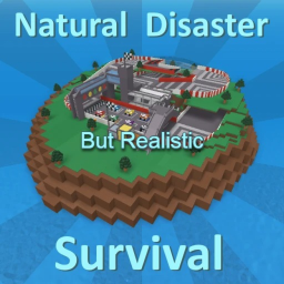 Natural Disaster Survival But Realistic