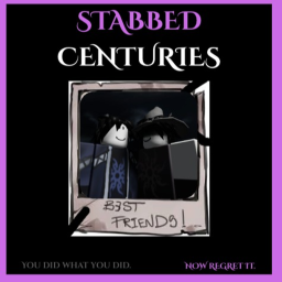🌸STABBED CENTURIES🌸 [ALPHA]