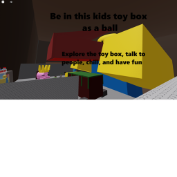 Be a Ball in a Noobs Toy Box