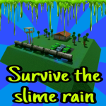 Survive the slime rain
