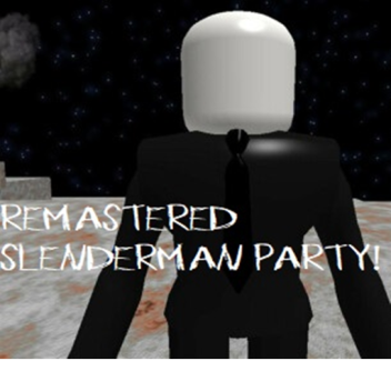 Remastered Slender Party!