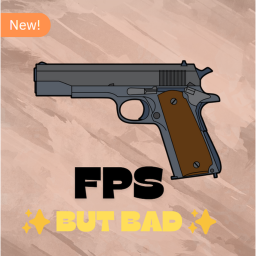 FPS (✨But Bad✨)