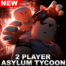2 Player Asylum Tycoon! [NEW]