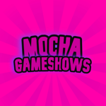 Mocha’s Gameshows