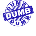 The stupid dummy’s