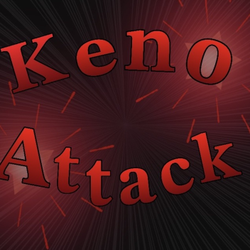 keno attack (In the making)