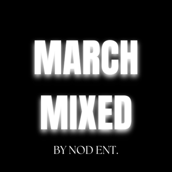 MARCH MIXED NOD ENT.