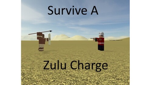 Survive a Zulu Charge(RELEASED)