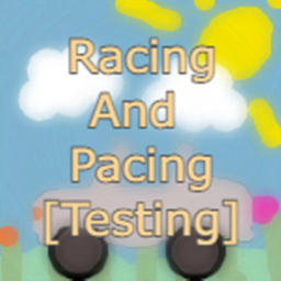 Racing and Pacing [Testing]