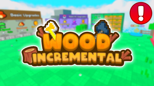 🪵Wood Incremental🪵