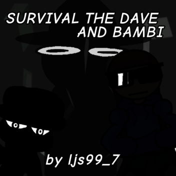 SURVIVAL THE DAVE AND BAMBI