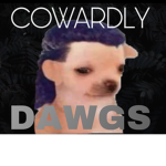 the cowardly dawgs