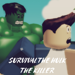 Survival The Giant Hulk The Killer