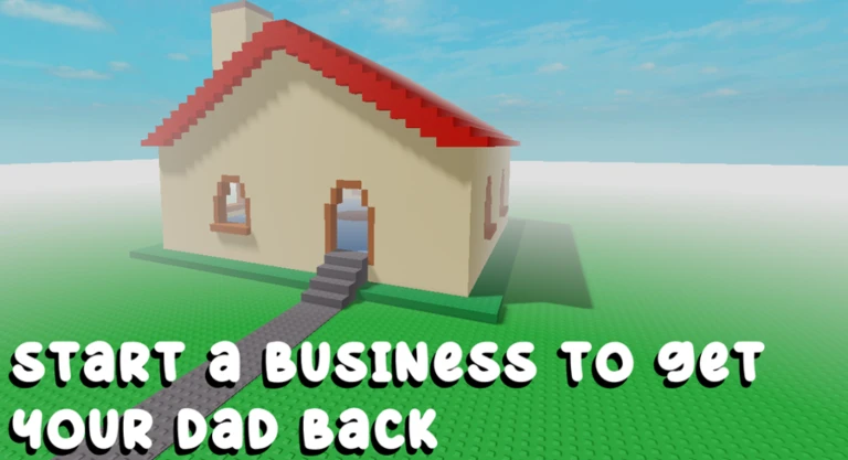 start a business to get your dad back