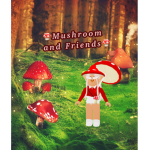 Mushroom and Friends