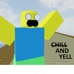 Chill and Yell (RELEASE!)