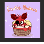 Exotic Butters (Fnaf) Fan Club