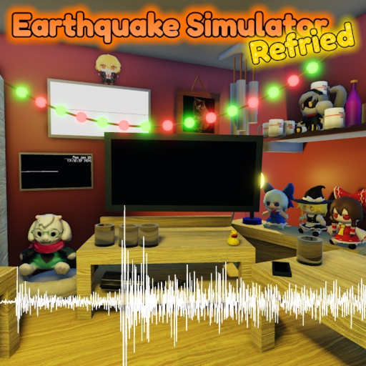 🏚️Earthquake Simulator: Refried🌎