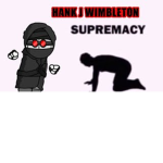 hank j wimbleton supremacy