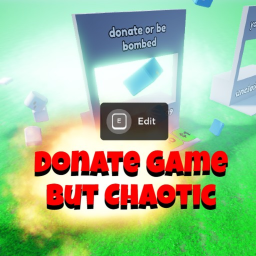Donate Game but Chaotic