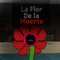 (En Desarrollo) La Flor de la Muerte 🥀
