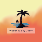 ~Crystal Bay Cafe~